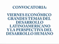 Viernes Economico Grandes Temas del Desarrollo Latinoamericano