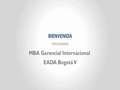 Bienvenida al Programa MBA Gerencial Internacional EADA Bogotá V