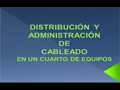 DISTRIBUCIÓN  Y ADMINISTRACIÓN DE CABLEADO EN UN CUARTO DE EQUIPOS